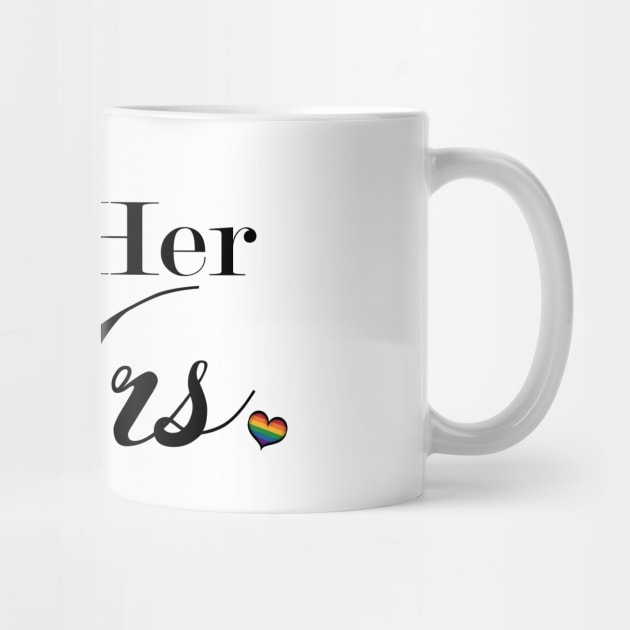 I'm Her Mrs. Lesbian Pride Typography by LiveLoudGraphics